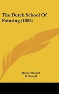 Cover: The Dutch School of Painting (1885) - Kessinger Publishing