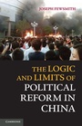 Cover: The Logic and Limits of Political Reform in China - Cambridge University Press