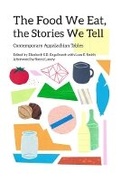 Cover: The Food We Eat, the Stories We Tell - Ohio University Press