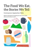 Cover: The Food We Eat, the Stories We Tell - Ohio University Press