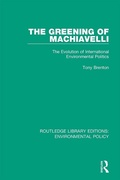 Cover: The Greening of Machiavelli - Routledge