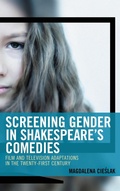 Cover: Screening Gender in Shakespeare's Comedies - Lexington Books