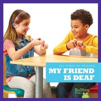 Enlarge image Cover: My Friend Is Deaf - Bullfrog Books