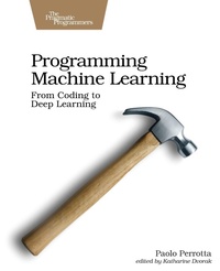 Enlarge image Cover: Programming Machine Learning - Pragmatic Bookshelf