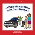 Cover: At the Police Station with Dear Dragon - Norwood House Press