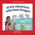 Cover: At the Aquarium with Dear Dragon - Norwood House Press