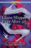 Cover: Glass Slippers, Ever After, and Me - SHADOW MOUNTAIN
