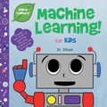 Cover: Machine Learning for Kids (Tinker Toddlers) - Tinker Toddlers