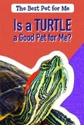 Cover: Is a Turtle a Good Pet for Me? - PowerKids Press