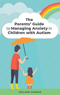 Enlarge image Cover: The Parents' Guide to Managing Anxiety in Children with Autism - Jessica Kingsley Publishers