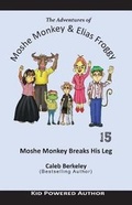 Cover: Moshe Monkey Breaks His Leg - CM Berkeley Media Group