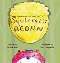 Enlarge image Cover: Squirrel's Acorn - Storybook Genius, LLC