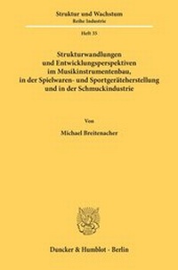 Abbildung von: Strukturwandlungen und Entwicklungsperspektiven im Musikinstrumentenbau, in der Spielwaren- und Sportgeräteherstellung und in der Schmuckindustrie. - fibre
