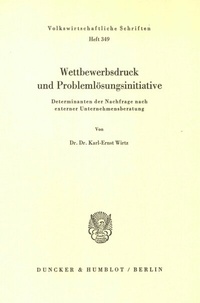 Abbildung von: Wettbewerbsdruck und Problemlösungsinitiative. - Duncker & Humblot