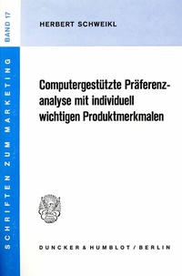 Abbildung von: Computergestützte Präferenzanalyse mit individuell wichtigen Produktmerkmalen. - Duncker & Humblot