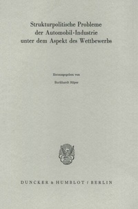 Abbildung von: Strukturpolitische Probleme der Automobil-Industrie unter dem Aspekt des Wettbewerbs. - Duncker & Humblot