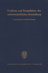 Abbildung von: Probleme und Perspektiven der weltwirtschaftlichen Entwicklung. - Duncker & Humblot