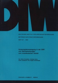 Abbildung von: Konsumgüterversorgung in der DDR und Wechselwirkungen zum innerdeutschen Handel. - Duncker & Humblot