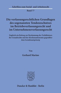 Abbildung von: Die verfassungsrechtlichen Grundlagen des sogenannten Tendenzschutzes im Betriebsverfassungsrecht und im Unternehmensverfassungsrecht. - fibre