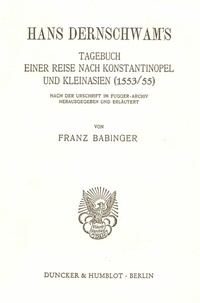 Abbildung von: Hans Dernschwam's Tagebuch einer Reise nach Konstantinopel und Kleinasien (1553-55). - Duncker & Humblot