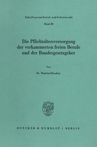 Abbildung von: Die Pflichtaltersversorgung der verkammerten freien Berufe und der Bundesgesetzgeber. - fibre