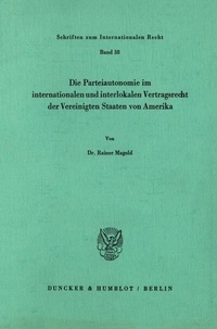 Abbildung von: Die Parteiautonomie im internationalen und interlokalen Vertragsrecht der Vereinigten Staaten von Amerika. - fibre