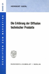 Abbildung von: Die Erklärung der Diffusion technischer Produkte. - Duncker & Humblot