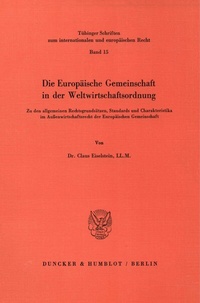 Abbildung von: Die Europäische Gemeinschaft in der Weltwirtschaftsordnung. - Duncker & Humblot