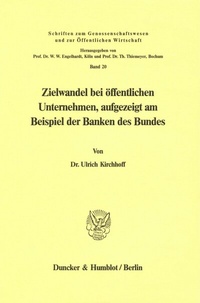 Abbildung von: Zielwandel bei öffentlichen Unternehmen, aufgezeigt am Beispiel der Banken des Bundes. - Duncker & Humblot