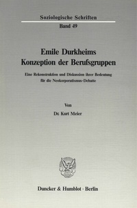 Abbildung von: Emile Durkheims Konzeption der Berufsgruppen. - Duncker & Humblot