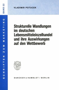 Abbildung von: Strukturelle Wandlungen im deutschen Lebensmitteleinzelhandel und ihre Auswirkungen auf den Wettbewerb. - Duncker & Humblot