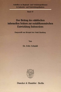 Abbildung von: Der Beitrag des städtischen informellen Sektors zur sozialökonomischen Entwicklung Indonesiens. - Duncker & Humblot