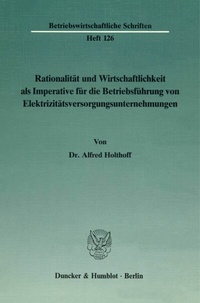 Abbildung von: Rationalität und Wirtschaftlichkeit als Imperative für die Betriebsführung von Elektrizitätsversorgungsunternehmungen. - fibre