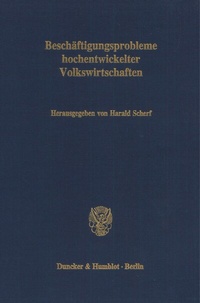 Abbildung von: Beschäftigungsprobleme hochentwickelter Volkswirtschaften. - Duncker & Humblot