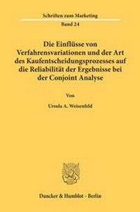 Abbildung von: Die Einflüsse von Verfahrensvariationen und der Art des Kaufentscheidungsprozesses auf die Reliabilität der Ergebnisse bei der Conjoint Analyse. - fibre