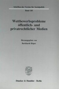 Abbildung von: Wettbewerbsprobleme öffentlich- und privatrechtlicher Medien. - Duncker & Humblot