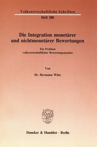 Abbildung von: Die Integration monetärer und nichtmonetärer Bewertungen. - Duncker & Humblot