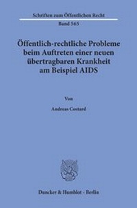 Abbildung von: Öffentlich-rechtliche Probleme beim Auftreten einer neuen übertragbaren Krankheit am Beispiel AIDS. - fibre