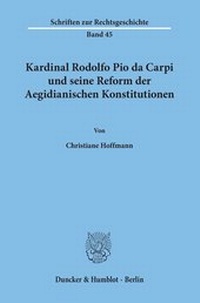 Abbildung von: Kardinal Rodolfo Pio da Carpi und seine Reform der Aegidianischen Konstitutionen. - fibre