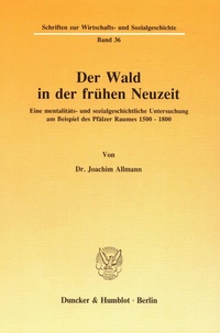 Abbildung von: Der Wald in der frühen Neuzeit. - Duncker & Humblot