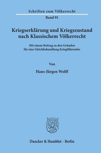 Abbildung von: Kriegserklärung und Kriegszustand nach Klassischem Völkerrecht, - Duncker & Humblot