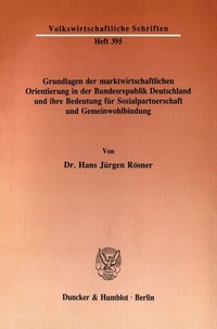 Abbildung von: Grundlagen der marktwirtschaftlichen Orientierung in der Bundesrepublik Deutschland und ihre Bedeutung für Sozialpartnerschaft und Gemeinwohlbindung. - fibre