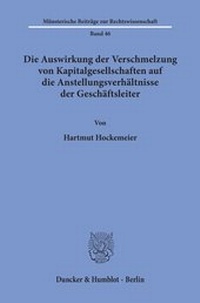 Abbildung von: Die Auswirkung der Verschmelzung von Kapitalgesellschaften auf die Anstellungsverhältnisse der Geschäftsleiter. - fibre