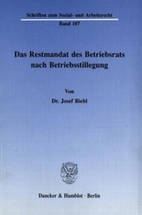 Abbildung von: Das Restmandat des Betriebsrats nach Betriebsstillegung. - fibre