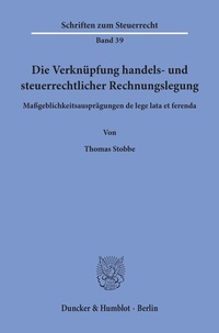 Abbildung von: Die Verknüpfung handels- und steuerrechtlicher Rechnungslegung. - Duncker & Humblot