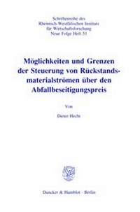 Abbildung von: Möglichkeiten und Grenzen der Steuerung von Rückstandsmaterialströmen über den Abfallbeseitigungspreis - Duncker & Humblot