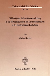 Abbildung von: Tobin's Q und die Investitionsentwicklung in den Wirtschaftszweigen des Unternehmenssektors in der Bundesrepublik Deutschland. - fibre