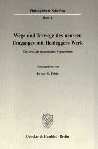 Abbildung von: Wege und Irrwege des neueren Umganges mit Heideggers Werk. - fibre