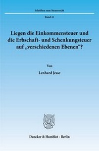 Abbildung von: Liegen die Einkommensteuer und die Erbschaft- und Schenkungsteuer auf "verschiedenen Ebenen"? - fibre