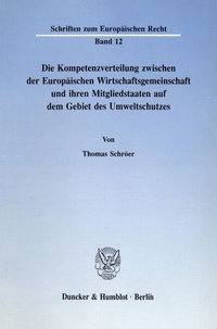 Abbildung von: Die Kompetenzverteilung zwischen der Europäischen Wirtschaftsgemeinschaft und ihren Mitgliedstaaten auf dem Gebiet des Umweltschutzes. - fibre